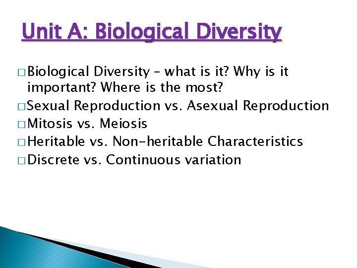 Unit A: Biological Diversity � Biological Diversity – what is it? Why is it
