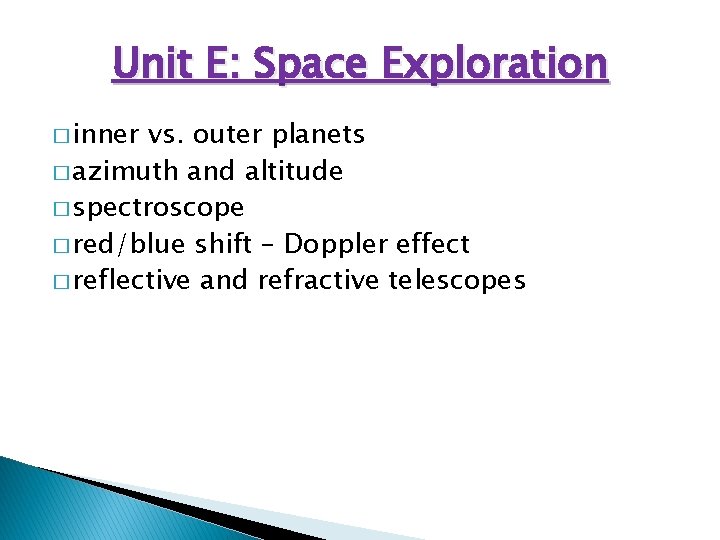 Unit E: Space Exploration � inner vs. outer planets � azimuth and altitude �