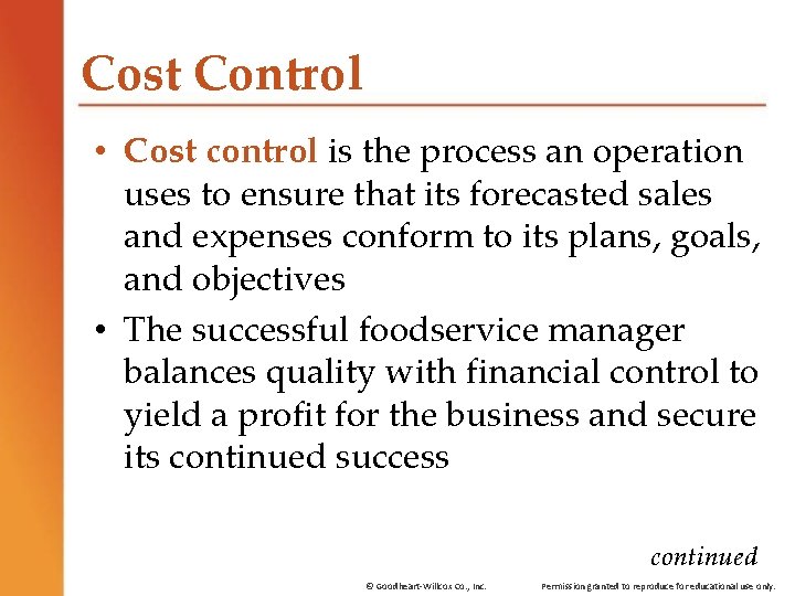 Cost Control • Cost control is the process an operation uses to ensure that Cost Control • Cost control is the process an operation uses to ensure that