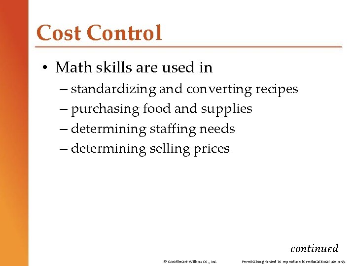 Cost Control • Math skills are used in – standardizing and converting recipes – Cost Control • Math skills are used in – standardizing and converting recipes –