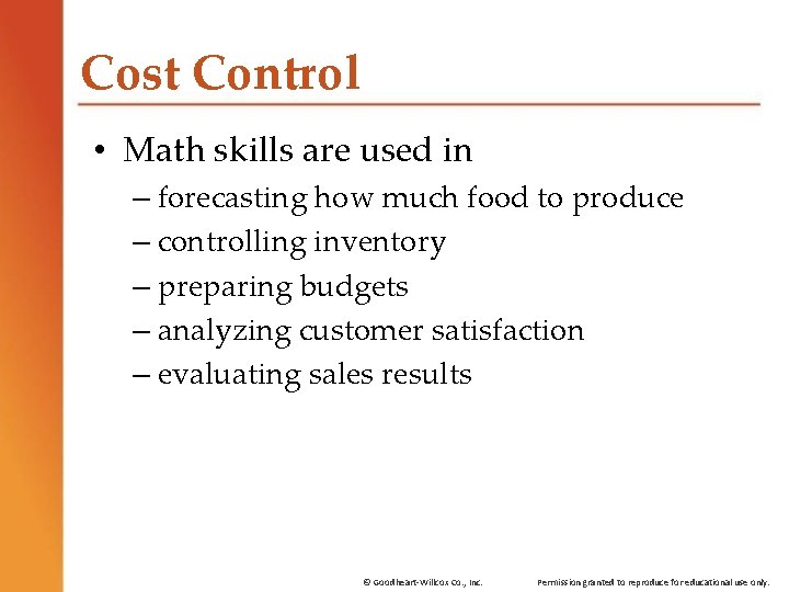 Cost Control • Math skills are used in – forecasting how much food to Cost Control • Math skills are used in – forecasting how much food to