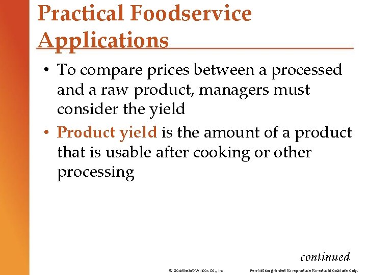 Practical Foodservice Applications • To compare prices between a processed and a raw product, Practical Foodservice Applications • To compare prices between a processed and a raw product,