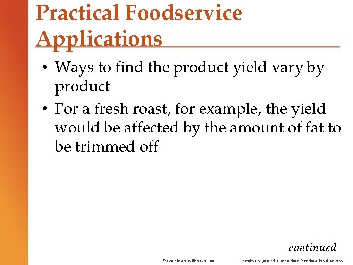 Practical Foodservice Applications • Ways to find the product yield vary by product • Practical Foodservice Applications • Ways to find the product yield vary by product •