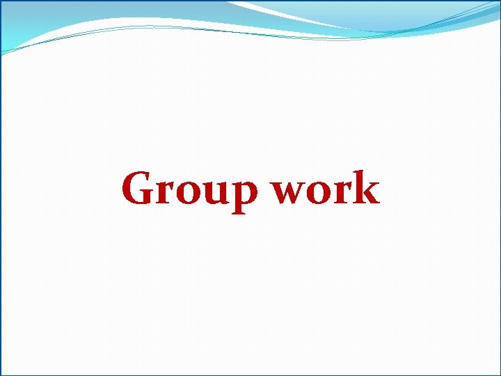 Group work 