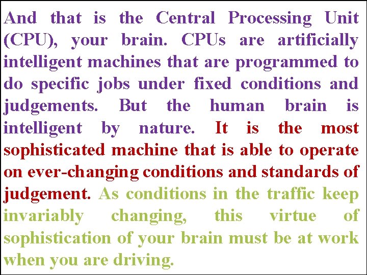 And that is the Central Processing Unit Pair work (CPU), your Silent brain. Reading.