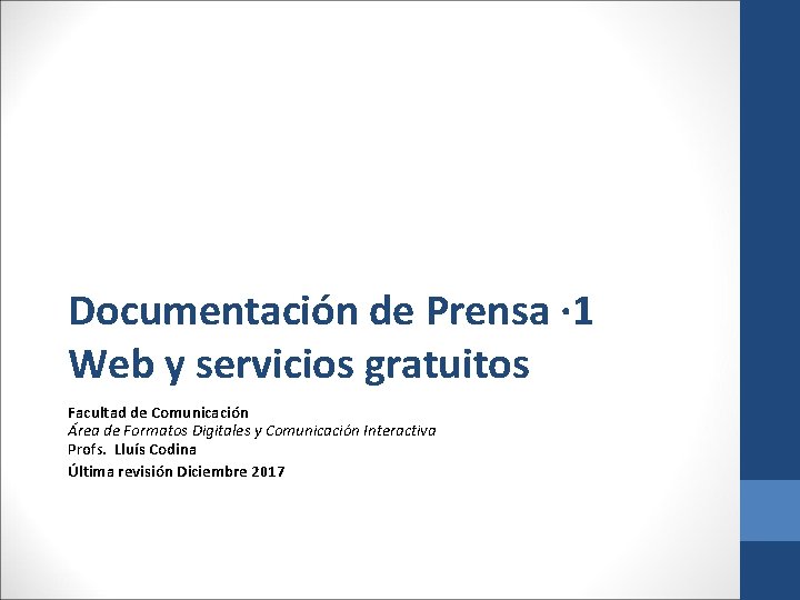 Documentación de Prensa · 1 Web y servicios gratuitos Facultad de Comunicación Área de