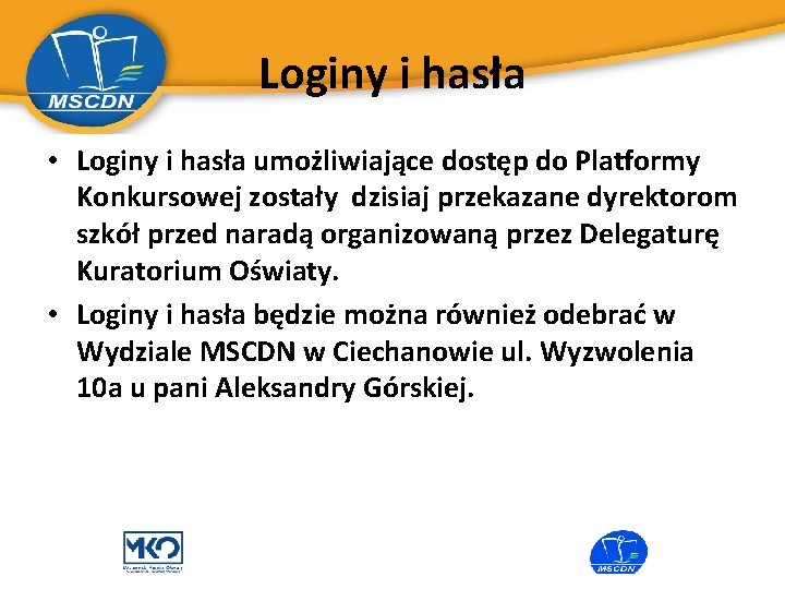 Loginy i hasła • Loginy i hasła umożliwiające dostęp do Platformy Konkursowej zostały dzisiaj