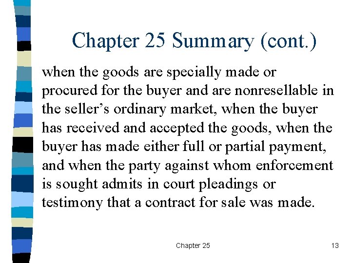 Chapter 25 Summary (cont. ) when the goods are specially made or procured for