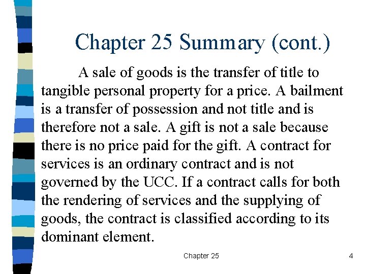 Chapter 25 Summary (cont. ) A sale of goods is the transfer of title