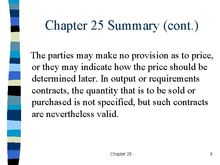 Chapter 25 Summary (cont. ) The parties may make no provision as to price,