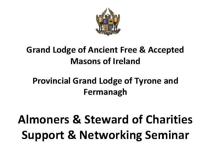 Grand Lodge of Ancient Free & Accepted Masons of Ireland Provincial Grand Lodge of