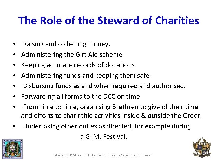 The Role of the Steward of Charities Raising and collecting money. Administering the Gift