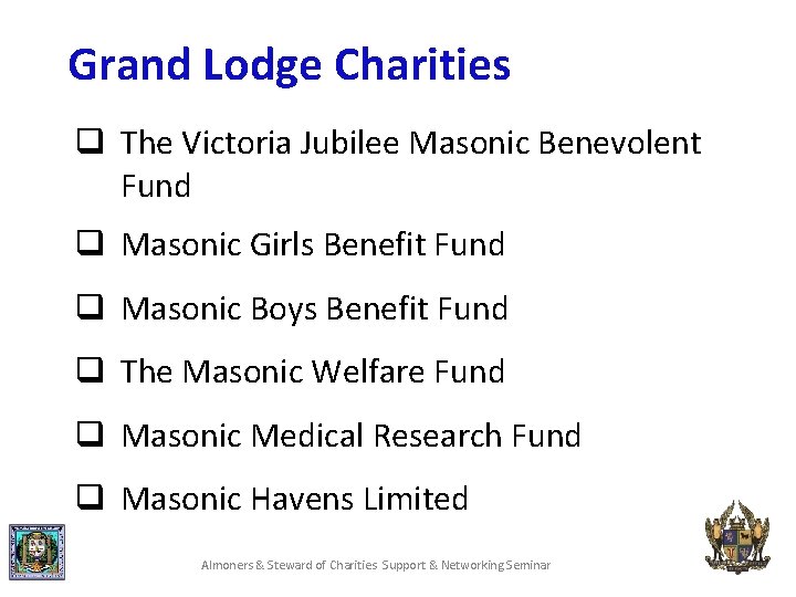 Grand Lodge Charities q The Victoria Jubilee Masonic Benevolent Fund q Masonic Girls Benefit