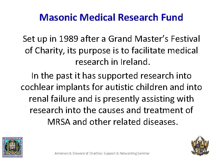 Masonic Medical Research Fund Set up in 1989 after a Grand Master’s Festival of