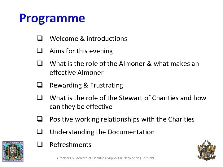 Programme q Welcome & introductions q Aims for this evening q What is the