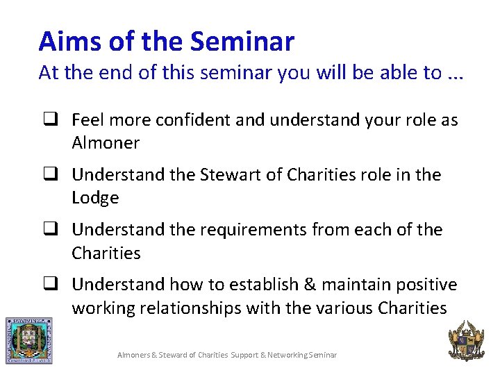 Aims of the Seminar At the end of this seminar you will be able