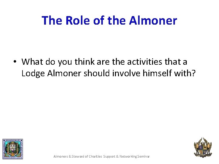 The Role of the Almoner • What do you think are the activities that