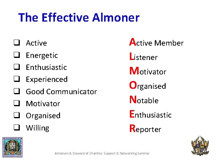 The Effective Almoner q q q q Active Energetic Enthusiastic Experienced Good Communicator Motivator