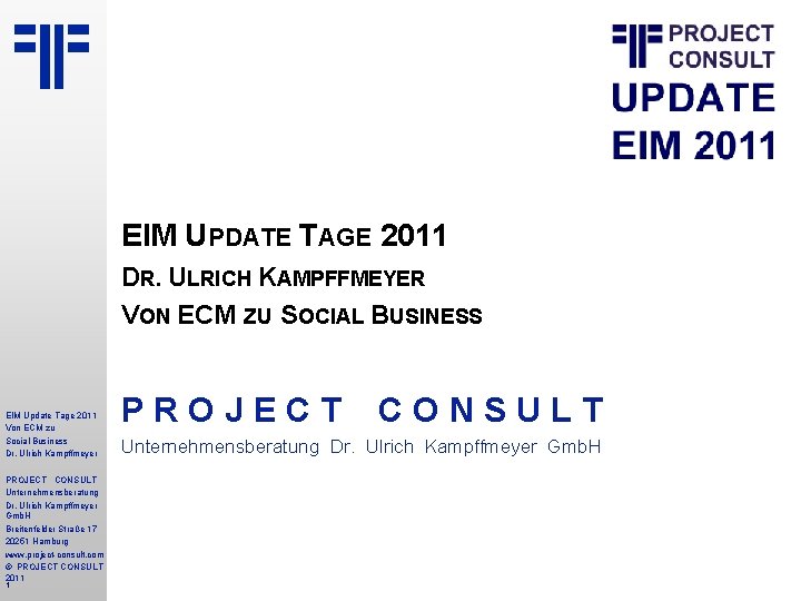 EIM UPDATE TAGE 2011 DR. ULRICH KAMPFFMEYER VON ECM ZU SOCIAL BUSINESS EIM Update