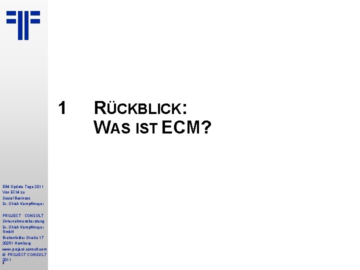 1 EIM Update Tage 2011 Von ECM zu Social Business Dr. Ulrich Kampffmeyer PROJECT