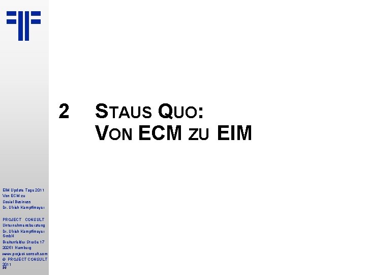 2 EIM Update Tage 2011 Von ECM zu Social Business Dr. Ulrich Kampffmeyer PROJECT