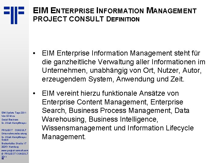 EIM ENTERPRISE INFORMATION MANAGEMENT PROJECT CONSULT DEFINITION • EIM Enterprise Information Management steht für