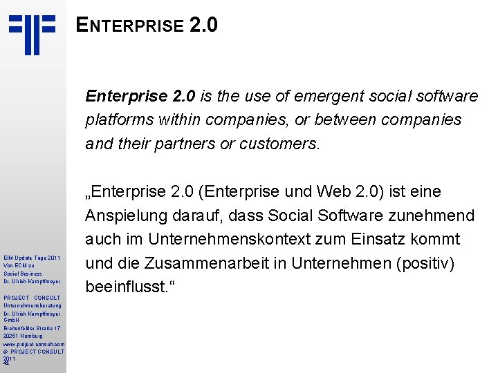 ENTERPRISE 2. 0 Enterprise 2. 0 is the use of emergent social software platforms