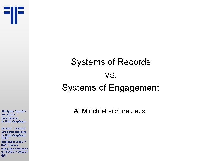 Systems of Records VS. Systems of Engagement EIM Update Tage 2011 Von ECM zu