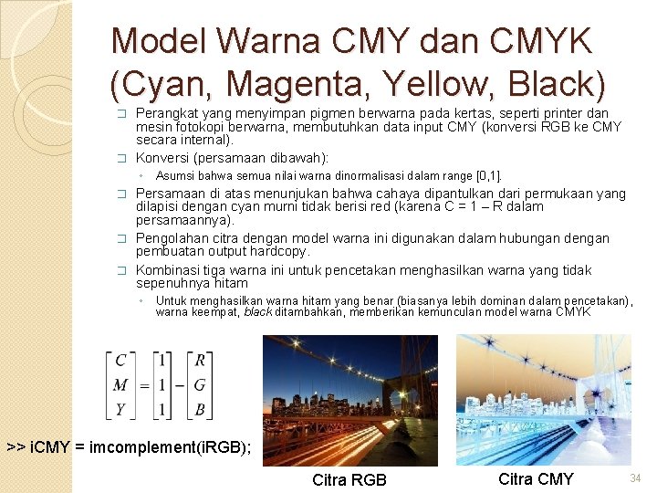 Model Warna CMY dan CMYK (Cyan, Magenta, Yellow, Black) Perangkat yang menyimpan pigmen berwarna