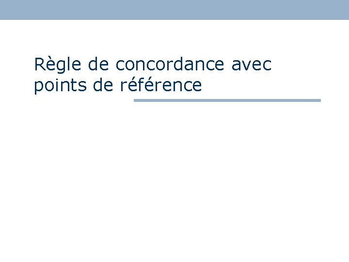 Règle de concordance avec points de référence 