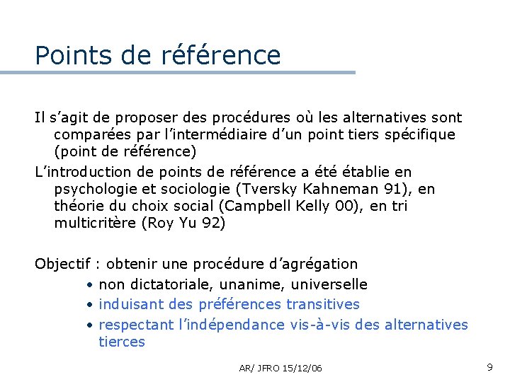 Points de référence Il s’agit de proposer des procédures où les alternatives sont comparées