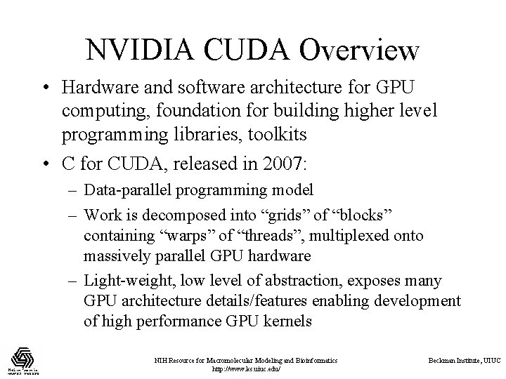 NVIDIA CUDA Overview • Hardware and software architecture for GPU computing, foundation for building