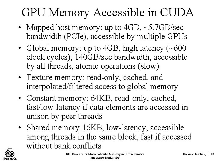 GPU Memory Accessible in CUDA • Mapped host memory: up to 4 GB, ~5.