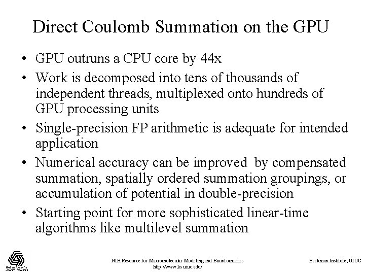 Direct Coulomb Summation on the GPU • GPU outruns a CPU core by 44