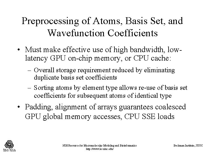 Preprocessing of Atoms, Basis Set, and Wavefunction Coefficients • Must make effective use of