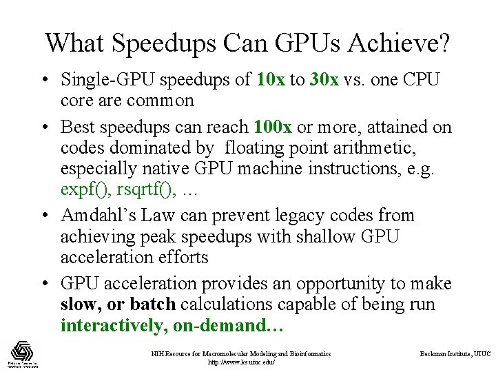 What Speedups Can GPUs Achieve? • Single-GPU speedups of 10 x to 30 x