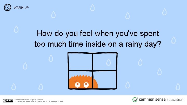 WARM UP How do you feel when you've spent too much time inside on WARM UP How do you feel when you've spent too much time inside on