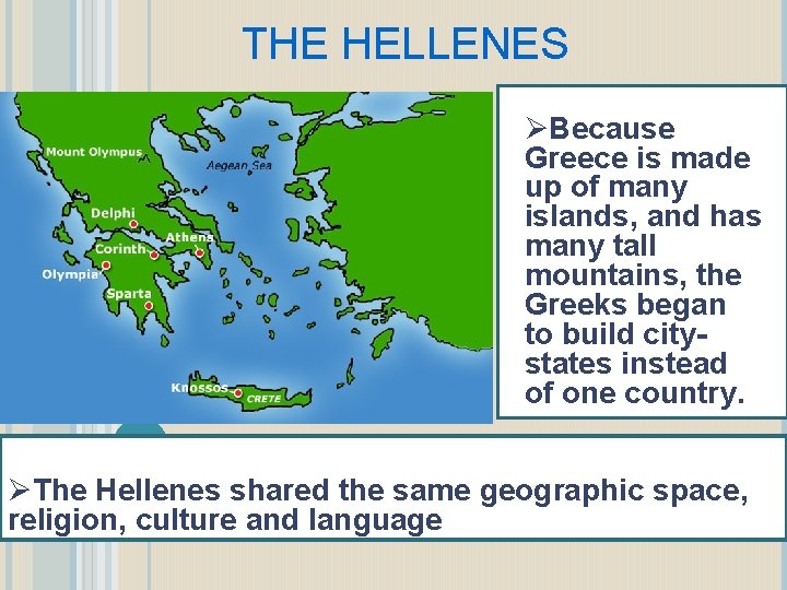 THE HELLENES ØBecause Greece is made up of many islands, and has many tall