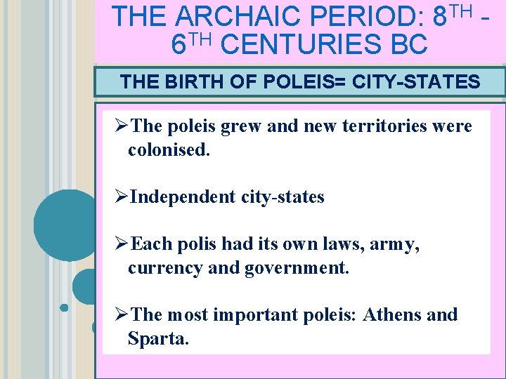 THE ARCHAIC PERIOD: 8 TH 6 TH CENTURIES BC THE BIRTH OF POLEIS= CITY-STATES