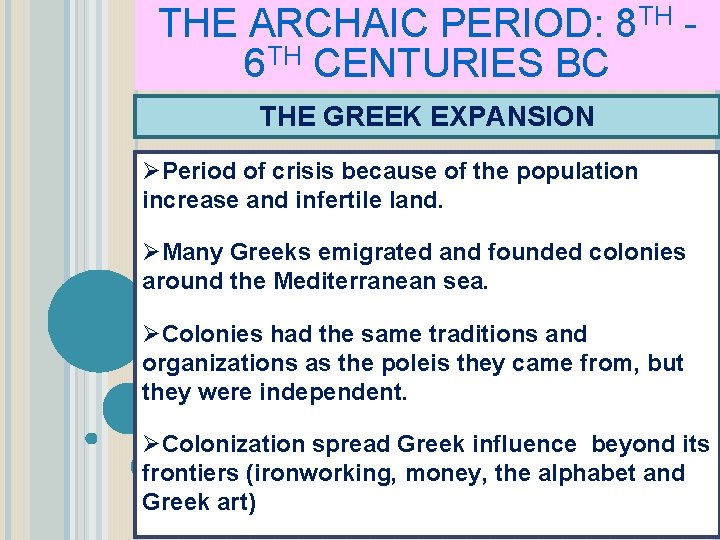THE ARCHAIC PERIOD: 8 TH 6 TH CENTURIES BC THE GREEK EXPANSION ØPeriod of