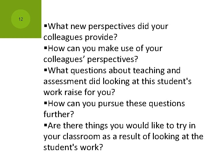 12 §What new perspectives did your colleagues provide? §How can you make use of