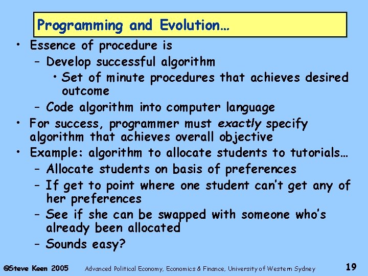 Programming and Evolution… • Essence of procedure is – Develop successful algorithm • Set