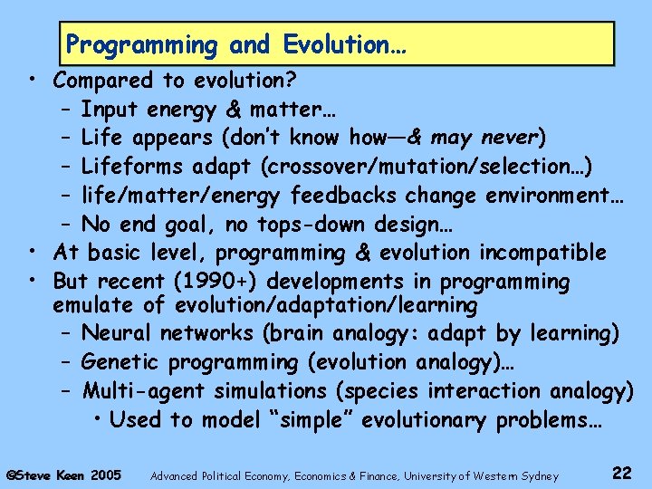 Programming and Evolution… • Compared to evolution? – Input energy & matter… – Life