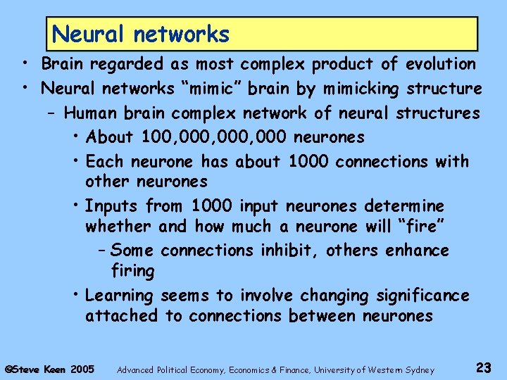 Neural networks • Brain regarded as most complex product of evolution • Neural networks