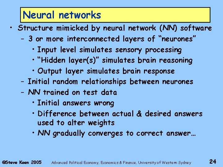 Neural networks • Structure mimicked by neural network (NN) software – 3 or more