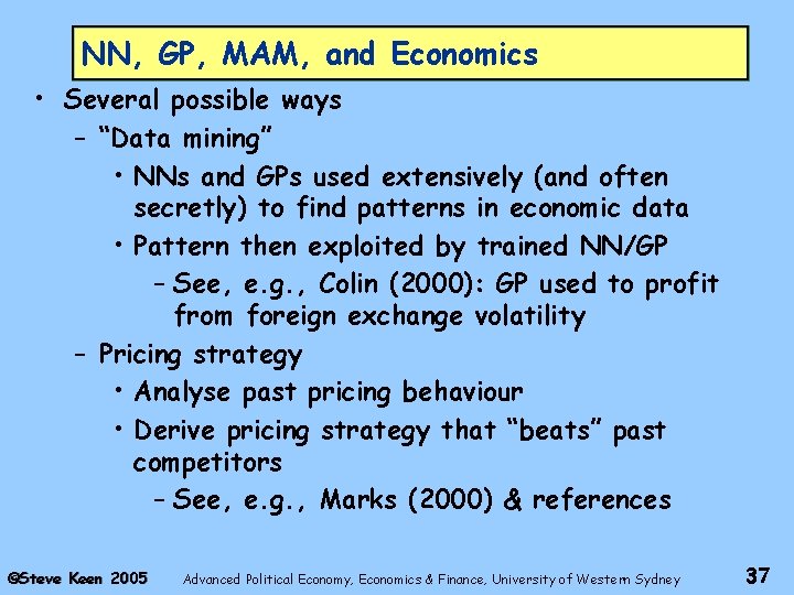 NN, GP, MAM, and Economics • Several possible ways – “Data mining” • NNs