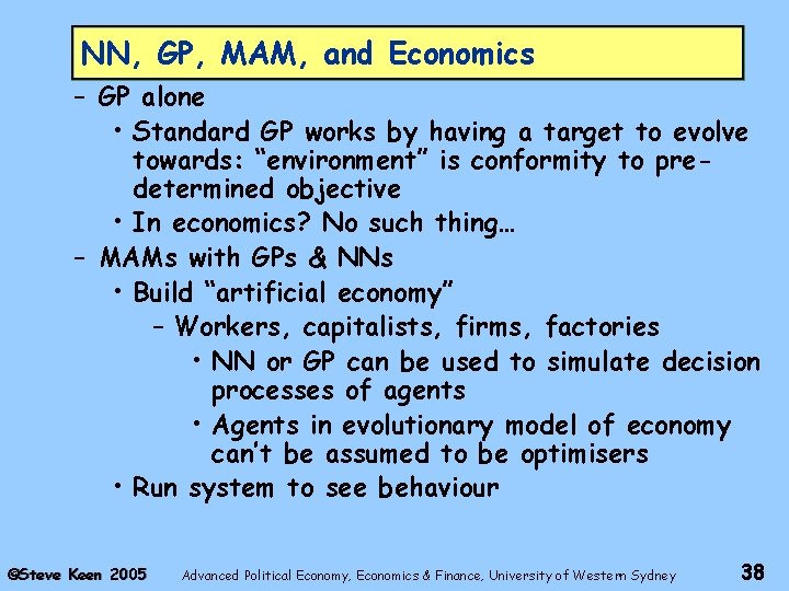 NN, GP, MAM, and Economics – GP alone • Standard GP works by having