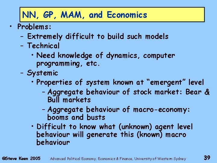 NN, GP, MAM, and Economics • Problems: – Extremely difficult to build such models
