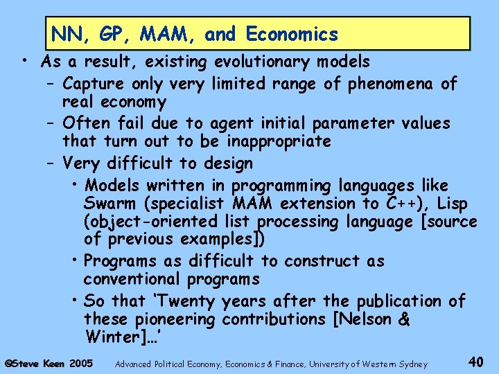 NN, GP, MAM, and Economics • As a result, existing evolutionary models – Capture