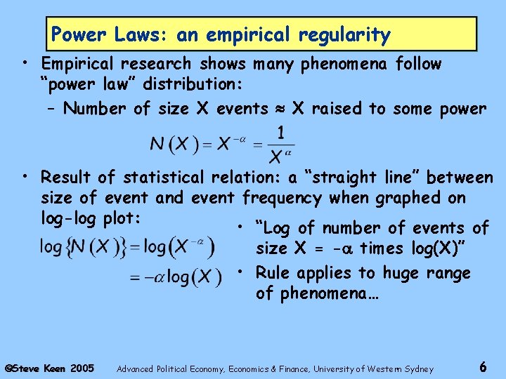 Power Laws: an empirical regularity • Empirical research shows many phenomena follow “power law”